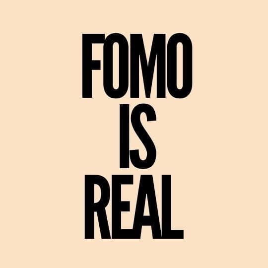 fomo is real