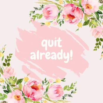 quit-already