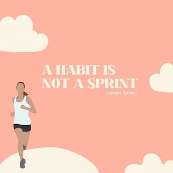 A HABIT IS NOT A SPRINT