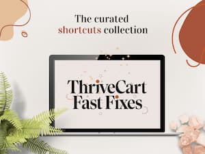 THRIVECART FAST FIXES