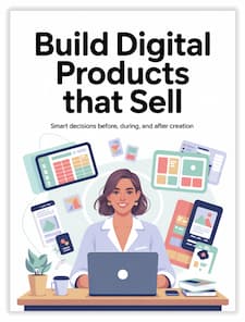 BUILD DIGITAL PRODUCTS THAT SELL
