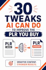 30 Tweaks AI Can Do to Improve the PLR You Buy