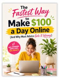 The Fastest Way to Make $100 a Day Online
