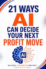 21 Ways AI Can Decide Your Next Profit Move
