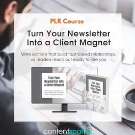 Turn Your Newsletter Into a Client Magnet Turn Your Newsletter Into a Client Magnet