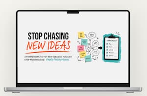 Stop Chasing New Ideas Stop Chasing New Ideas