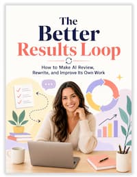 The Better Results Loop The Better Results Loop
