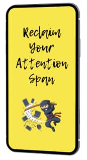Reclaim Your Attention Span