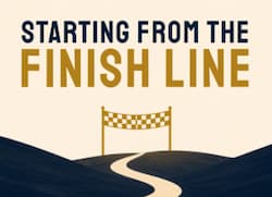 Starting From The Finish Line Starting From The Finish Line